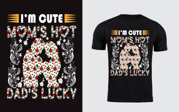 I’m Cute, Mom’s Hot, Dad’s Lucky