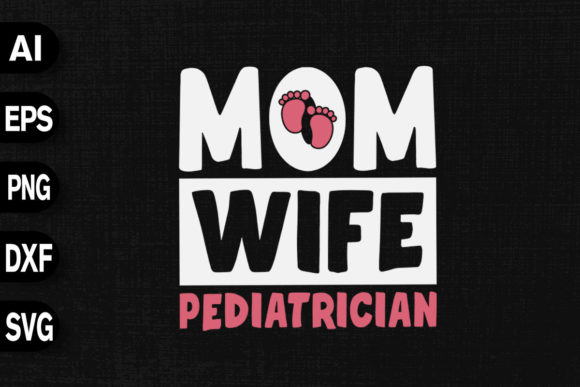 Mom Wife Pediatrician Embroidery Design Review
