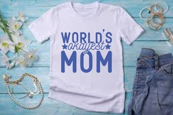 Mother Svg Design: World’s Okayest Mom Review